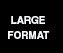 Large Format